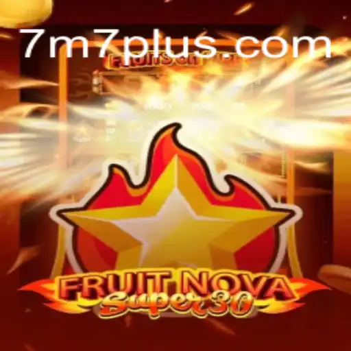 FruitrNovaSupe30: The Ultimate Gaming Experience with 7M7